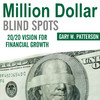 Million Dollar Blind Spots (by Gary W. Patterson)