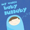 My Voice Baby Lullaby