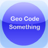 GeoCode Something