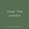 Sleepy Time Lullabies