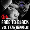Fade to Black Vol 5 - Arm Triangles