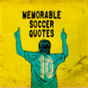 Soccer's Most Memorable Quotes