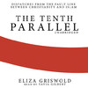 The Tenth Parallel (by Eliza Griswold)
