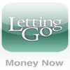 Money Now  a Letting Go App
