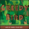 Greedy Bird Free
