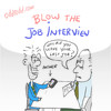 Blow The Job Interview