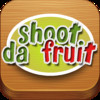 Shoot Da Fruit