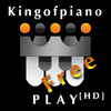 Kingofpiano PLAY [HD] Free