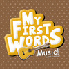 My First Words - Music - Help Kids Learn to Talk!