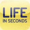 Life in Seconds