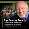 Rip-Roaring Wealth (by Mark Victor Hansen)