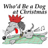 Who'd Be A Dog At Christmas?