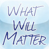 What Will Matter