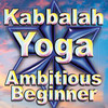 Kabbalah Yoga Workout App - Ambitious Beginners-Ariella