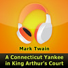 A Connecticut Yankee in King Arthur’s Court by Mark Twain  (audiobook)