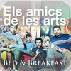 Bed & Breakfast, Els amics de les arts.