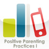Positive Parenting Practices I