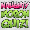 Naughty Moron Quiz
