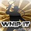 Whip It App Free