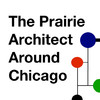 The Prairie Architect Around Chicago