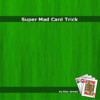Super Mad Card Trick