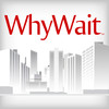 WhyWait App