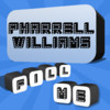 Fill Me - Pharrell Williams Edition