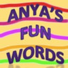 Anya's Fun Words
