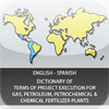 Dictionary of Terms of Project Execution for Gas, Petroleum & Chemical Fertilizer Plants