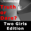 Truth or Dare - Dirty (Two Girls Edition)