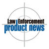 Law Enforcement Product News