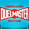 Duel Master: Cardfight!! Vanguard Edition