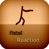 Fatal Reaction