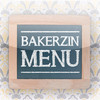 Bakerzin Menu