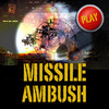 Missile Ambush