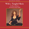 With a Tangled Skein: Book 3 of Incarnations of Immortality (Audiobook)