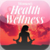 Womens Health &amp; Wellness Magazine- All Things Fitness,Health,Recipes &amp; Relationships