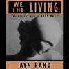 We The Living (by Ayn Rand)