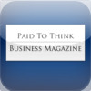 Paid To Think Business Magazine