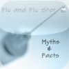 Flu and Flu shots Myths and Facts