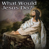 Path to Jesus-What Would Jesus Do?