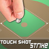 Touch Shot Strike