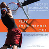 Play Their Hearts Out (by George Dohrmann)