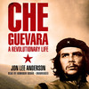 Che Guevara (by Jon Lee Anderson)