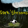 Dark Shrooms