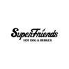 Super Friends HOT DOG & BURGER