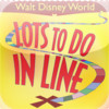 Lots To Do In Line: Walt Disney World Edition