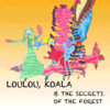 Loulou, Koala & the Secrets of the Forest