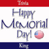 Trivia King - Happy Memorial Day!