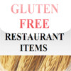 Gluten Free Restaurant Items : Fast Food Diet Guide for Celiac Disease Allergy and Wheat Allergies App